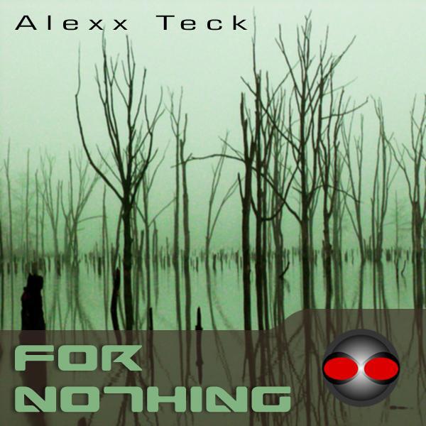 Alexx Teck - For Nothing (Joe Fisher Remix)