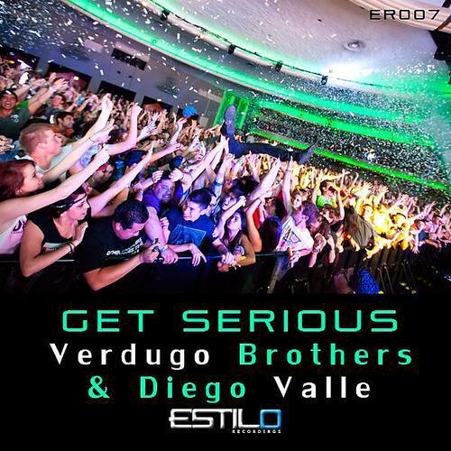 Verdugo Brothers and Diego Valle - Get Serious (Club Mix)