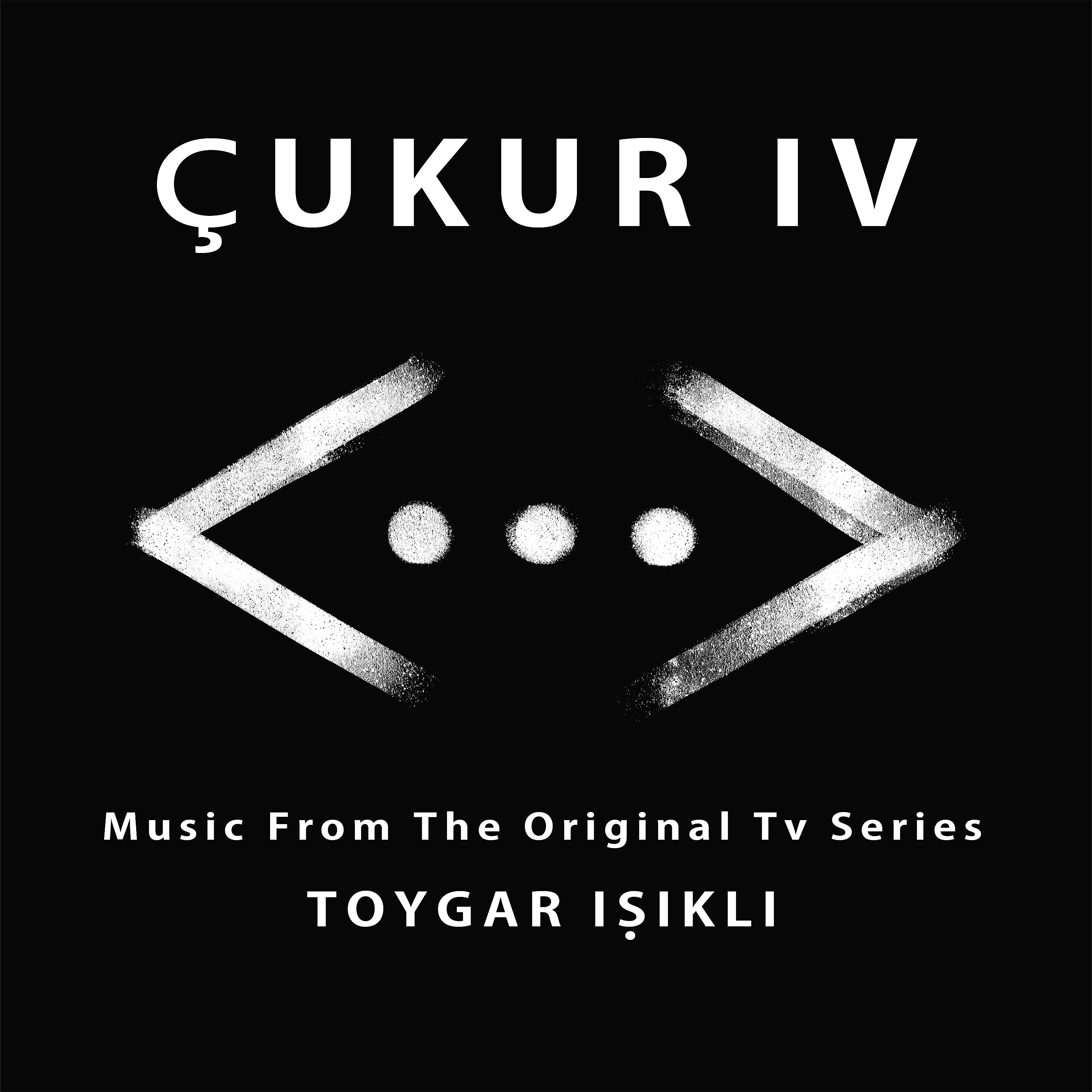 Постер альбома Çukur IV (Music From The Original Tv Series)