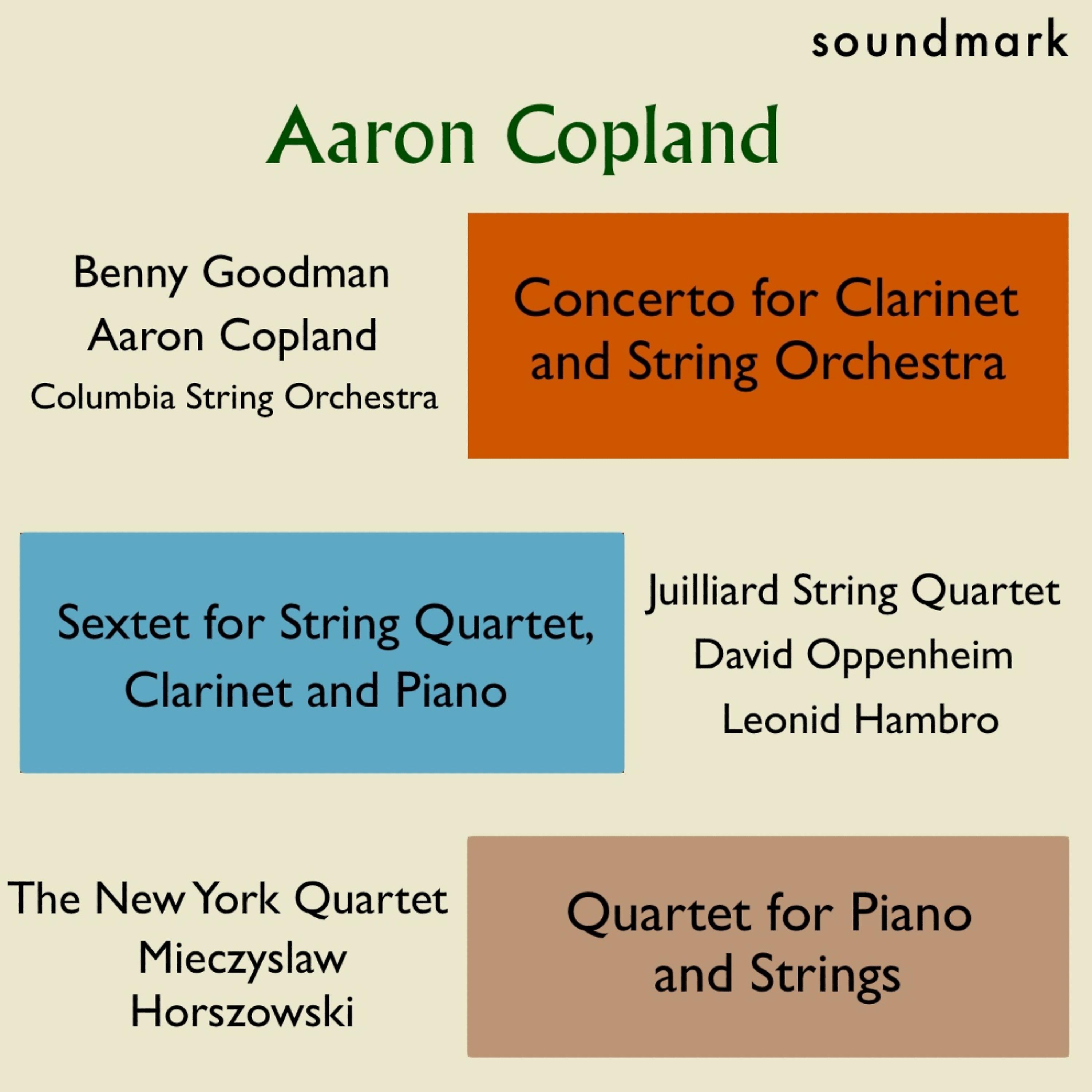 Постер альбома Aaron Copland Premieres: Concerto for Clarinet & String Orchestra, Sextet for String Qt, Clarinet & Piano, Qt. for Piano & Strings