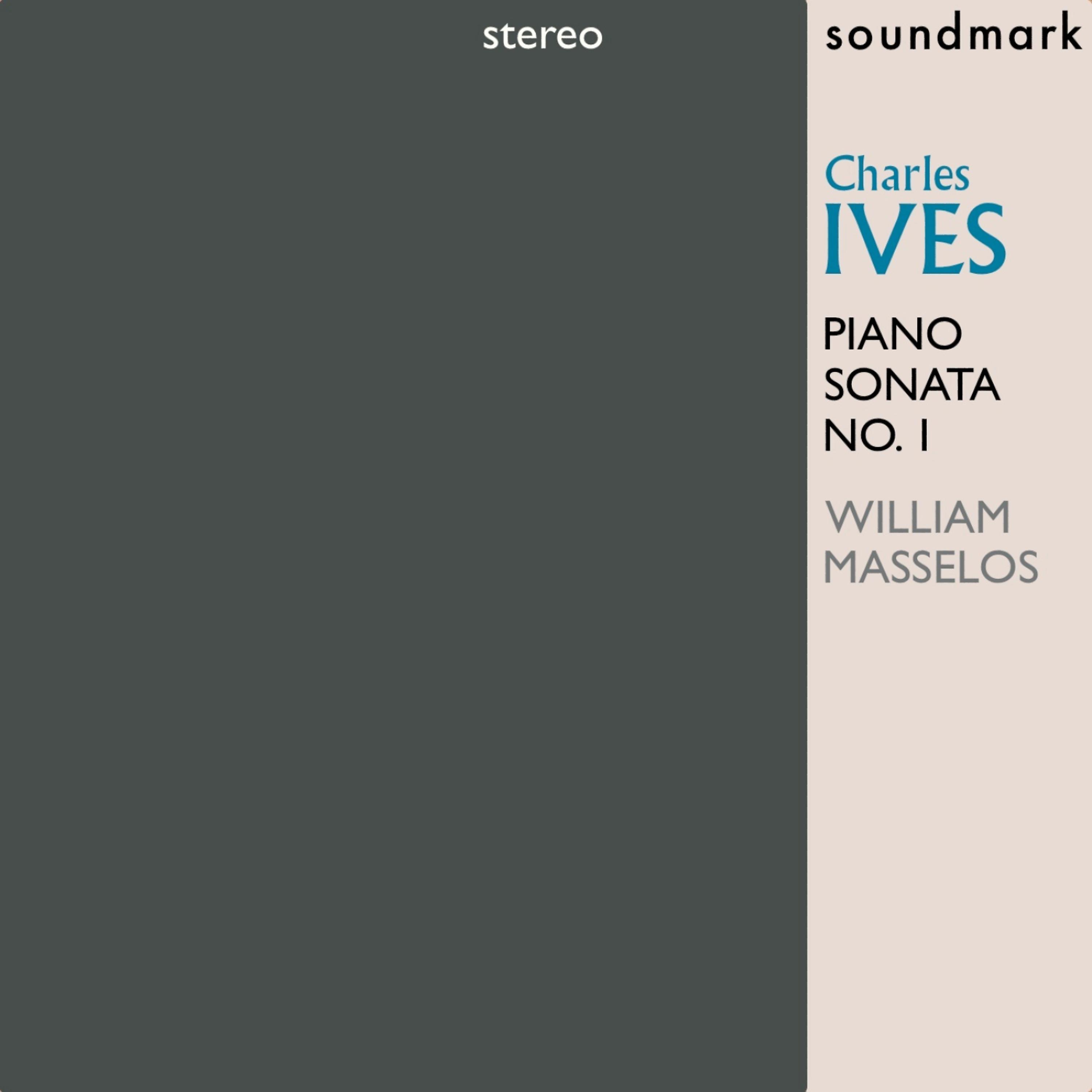 Постер альбома Charles Ives Piano Sonata No. 1: Premiere Stereo Recording