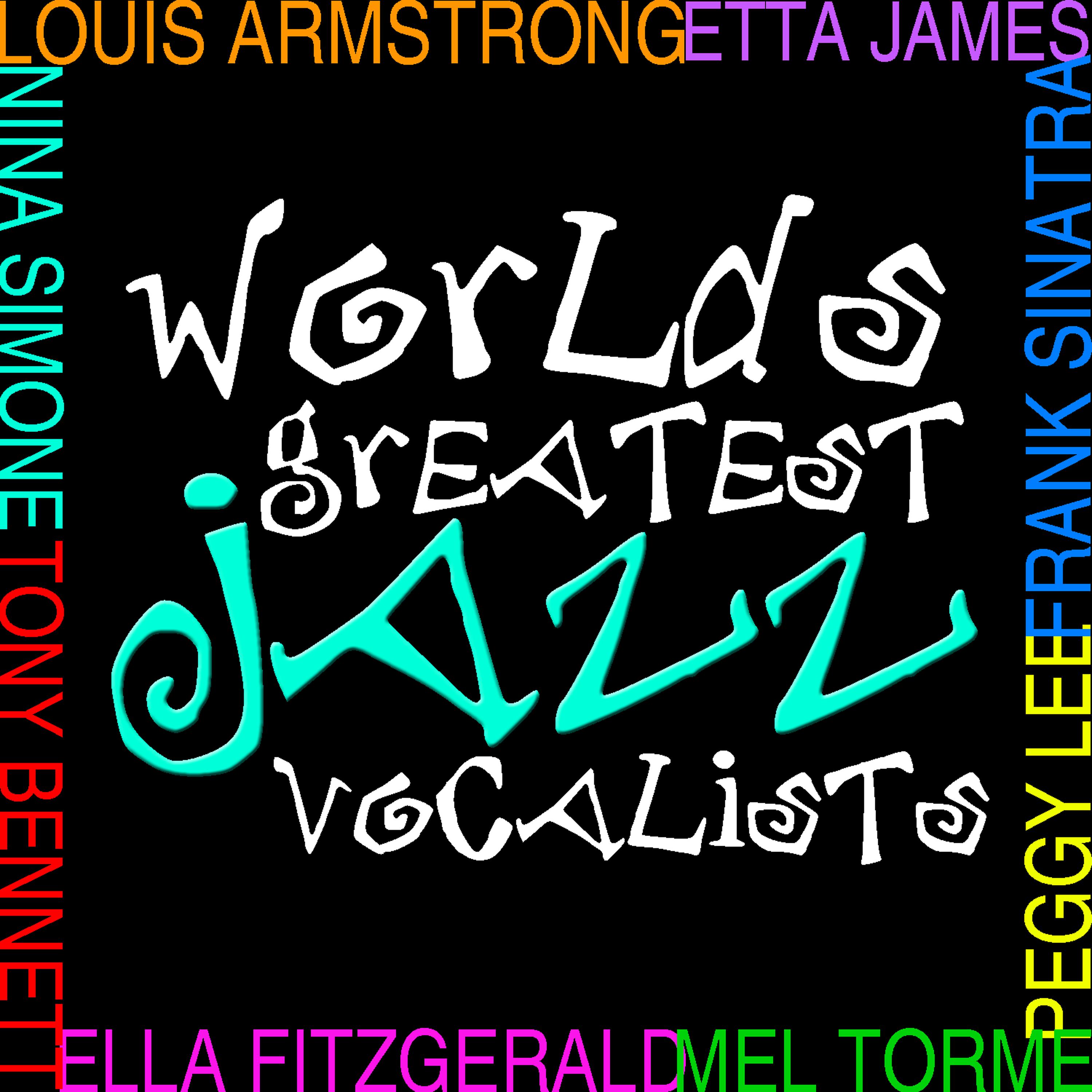 Постер альбома Worlds Greatest Jazz Vocalists