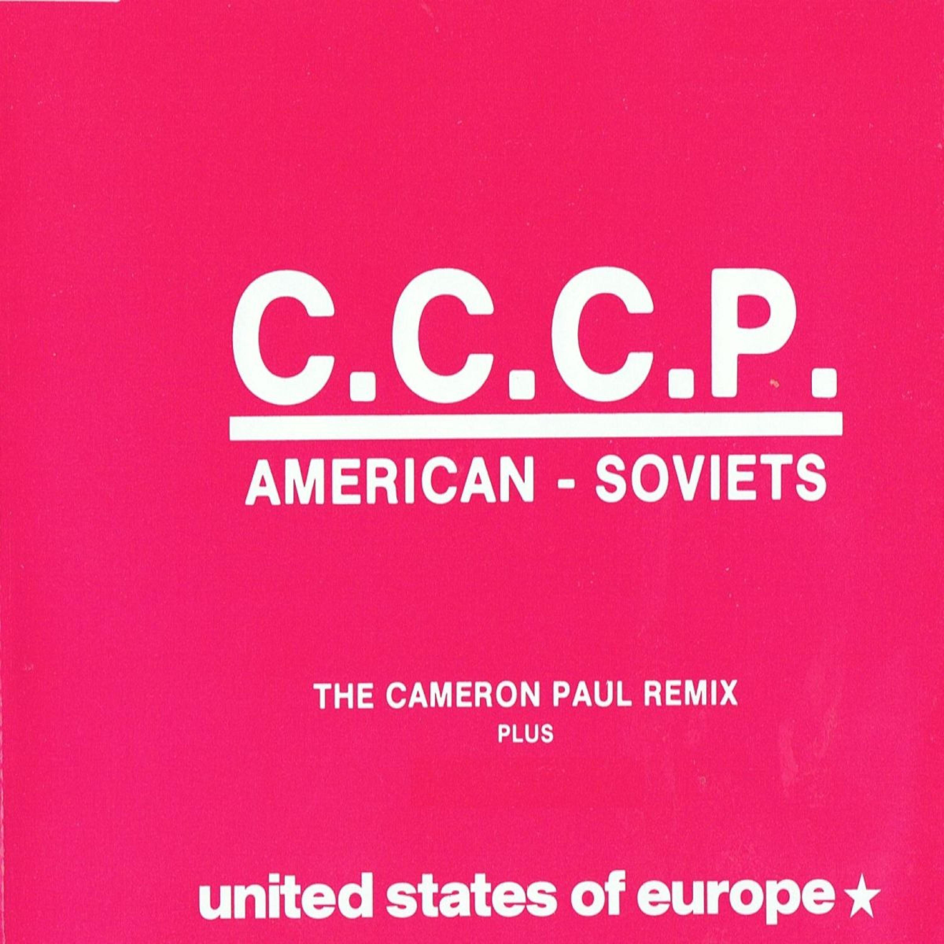 C.C.C.P. - American Soviets (The Cameron Paul Remix)