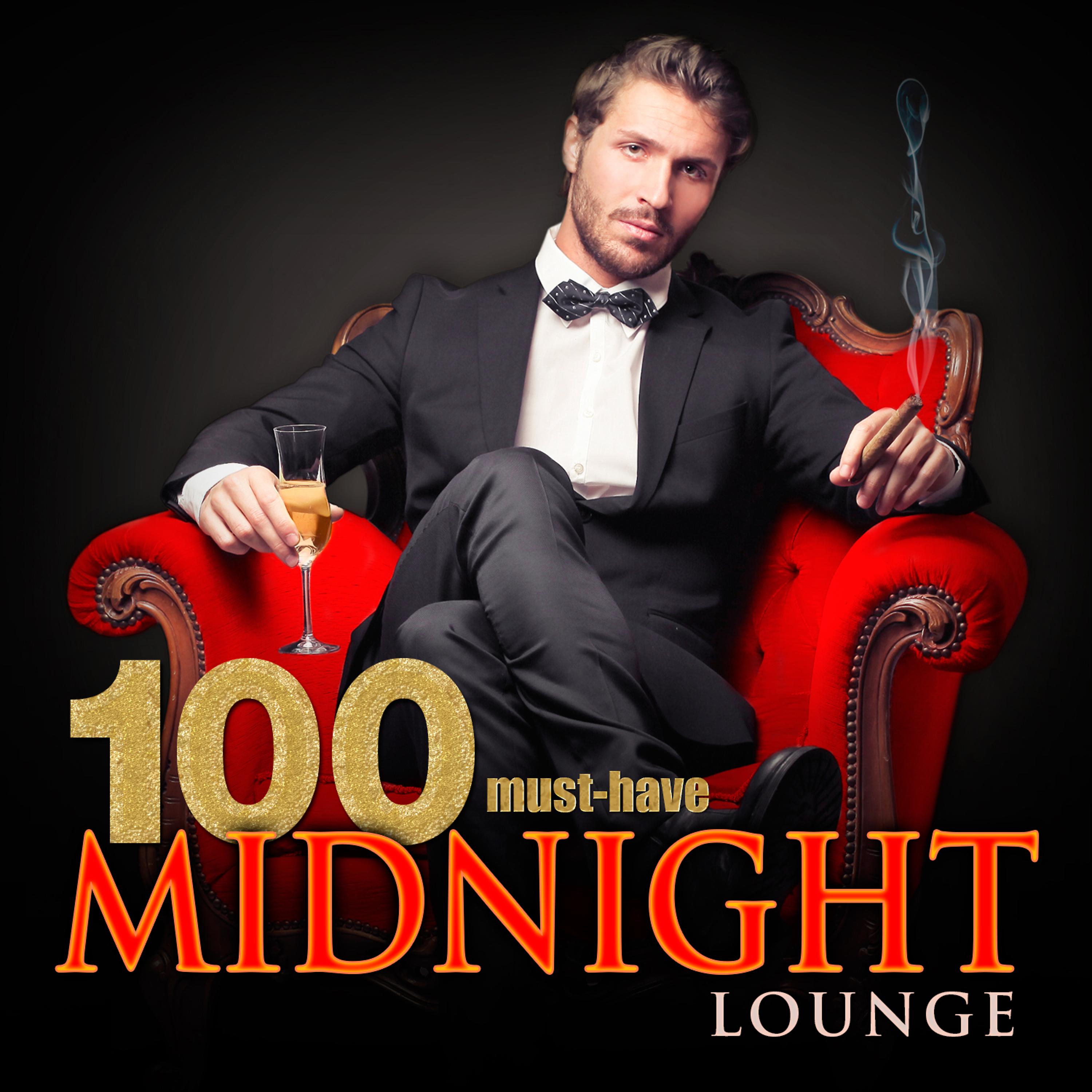 Постер альбома 100 Must-Have Midnight Lounge