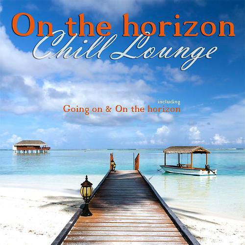 Постер альбома Chill Lounge On The Horizon