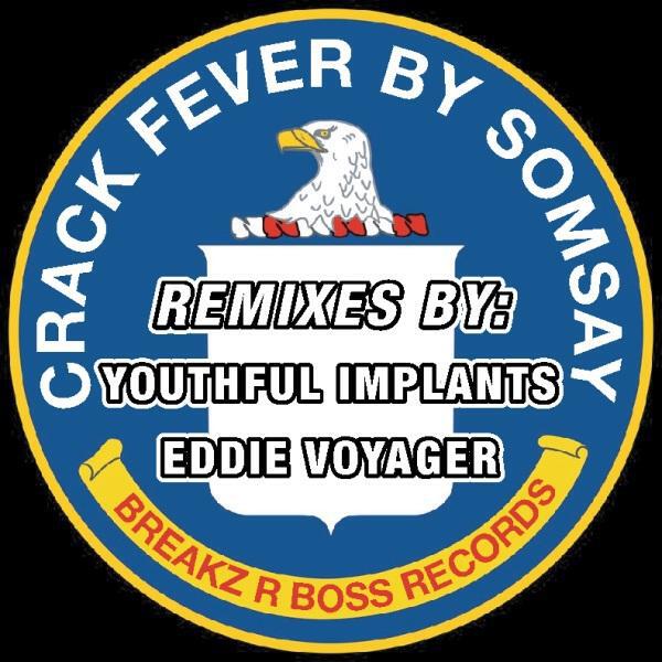 Somsay - Crack Fever (Youthful Implants Remix)