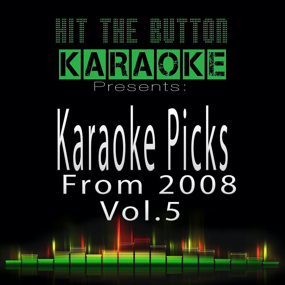 Постер альбома Karaoke Picks from 2008, Vol. 5