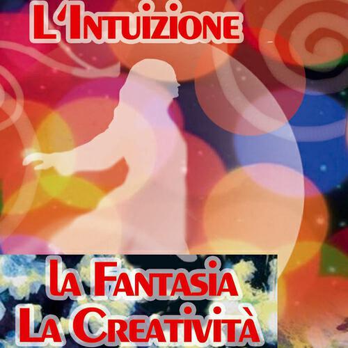 Ecosound - L'intuizione, la fantasia, la creatività quarta parte