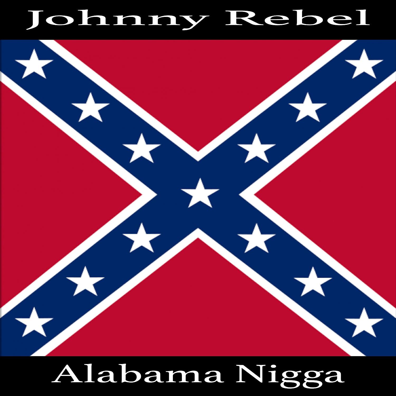 Johnny Rebel - Alabama Nigga