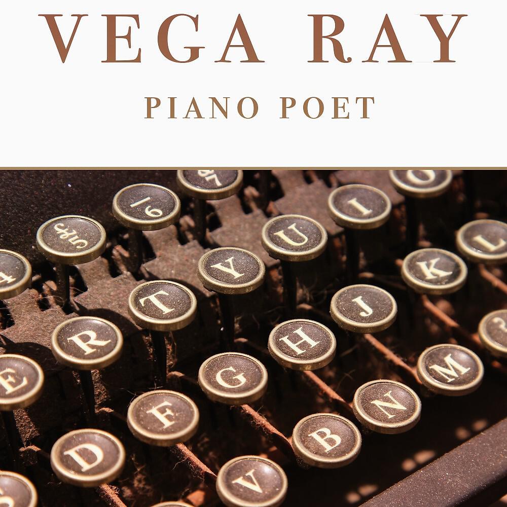 Vega Ray - A Poet Has Been There Before Me
