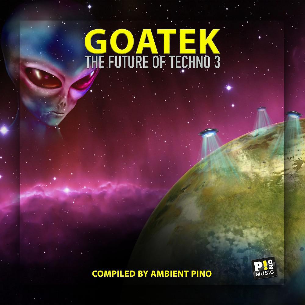 Постер альбома Goatek (The Future of Techno 3)
