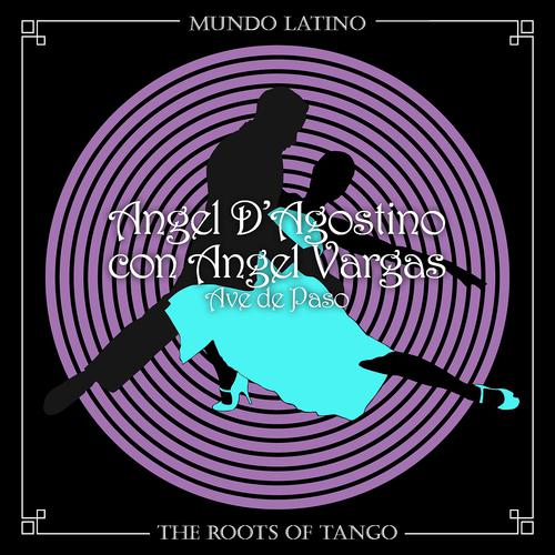 Постер альбома The Roots of Tango - Ave de Paso
