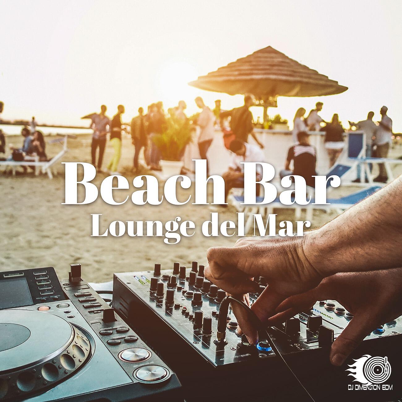 DJ Dimension EDM - Beach Bar Lounge del Mar
