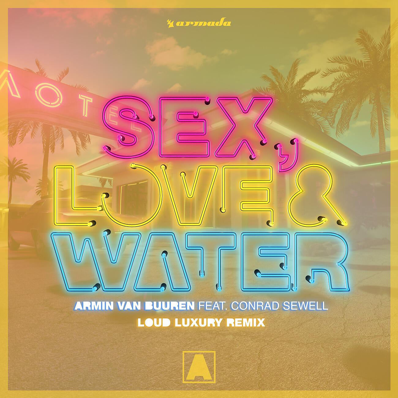 Armin Van Buuren - Sex, Love & Water (Loud Luxury Extended Remix)