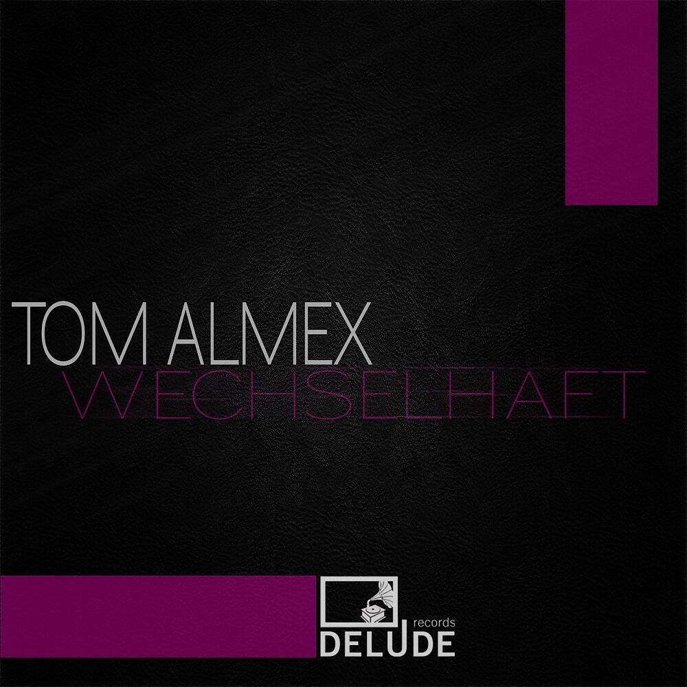 Tom Almex - Wechselhaft (Calle & Carsten Remix)