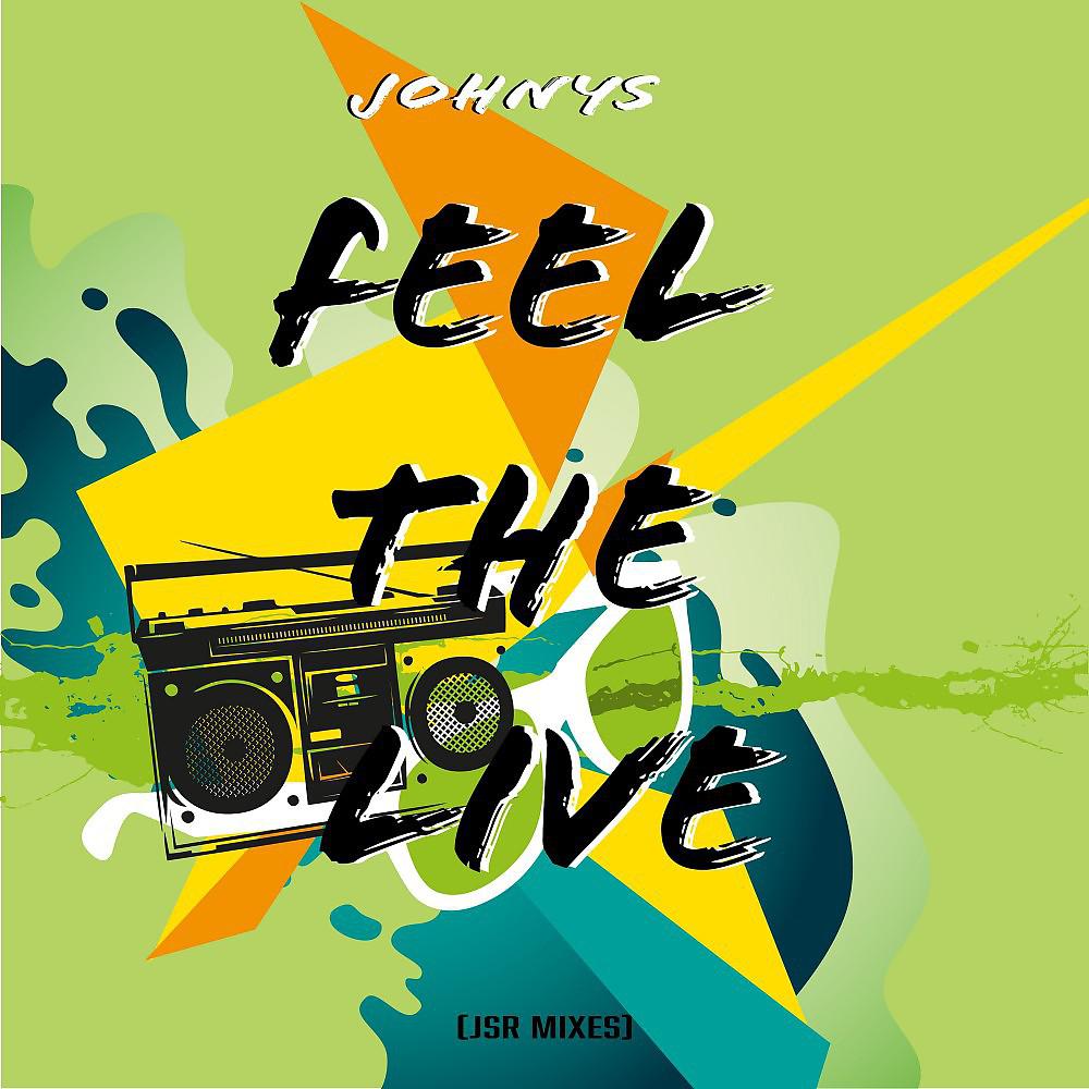 Постер альбома Feel the Live (Jsr Mixes)