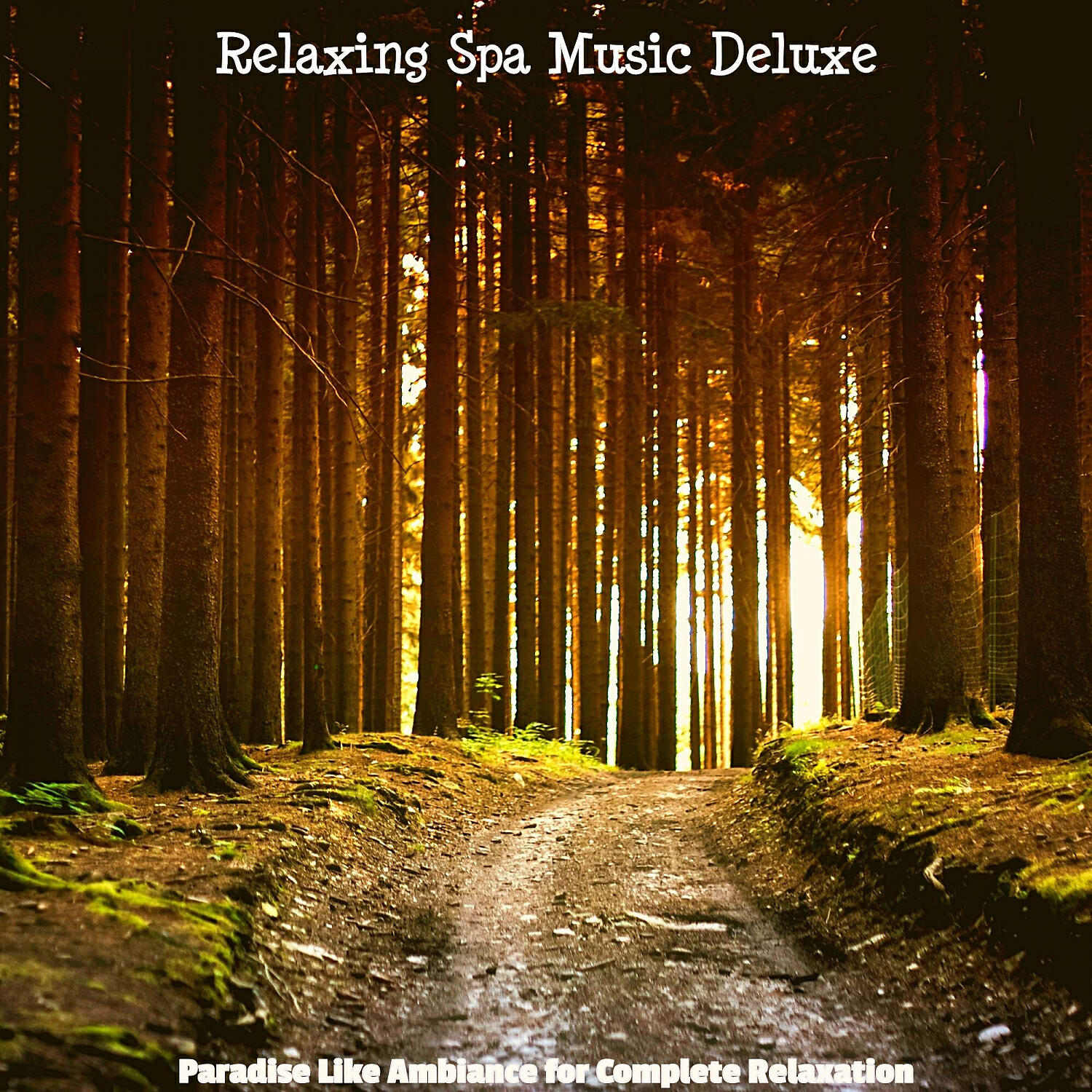 Relaxing Spa Music Deluxe - Classic Rejuvenating Spa Days