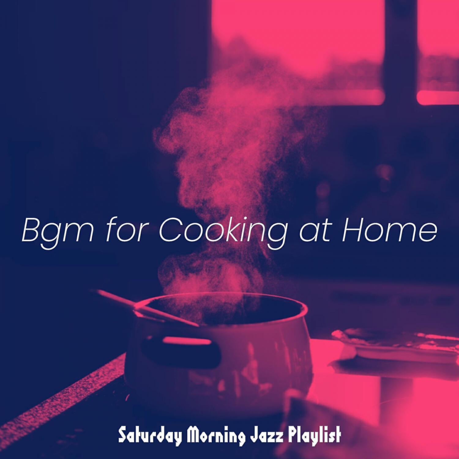 Saturday Morning Jazz Playlist - Background for Gourmet Cooking