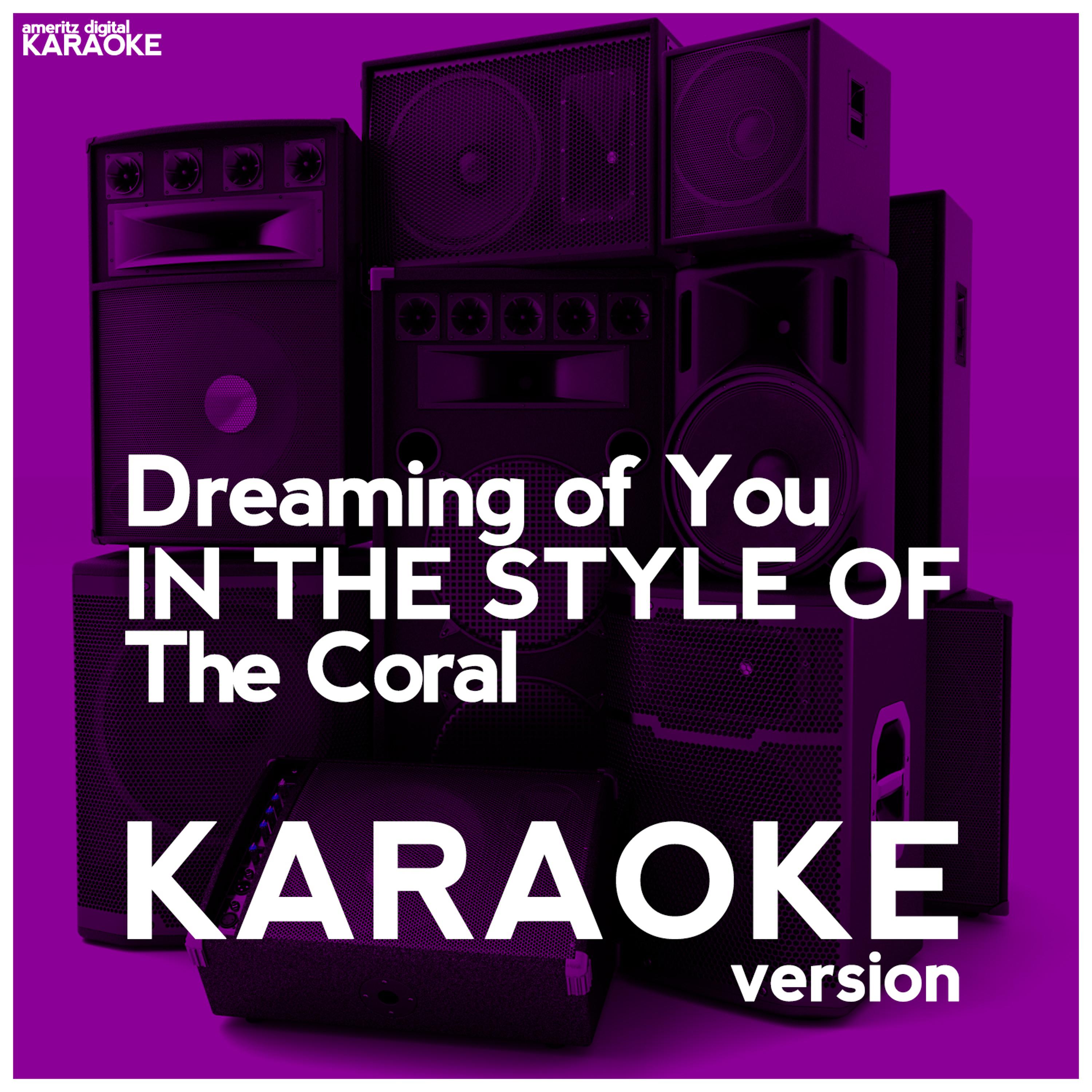 Постер альбома Dreaming of You (In the Style of the Coral) [Karaoke Version] - Single