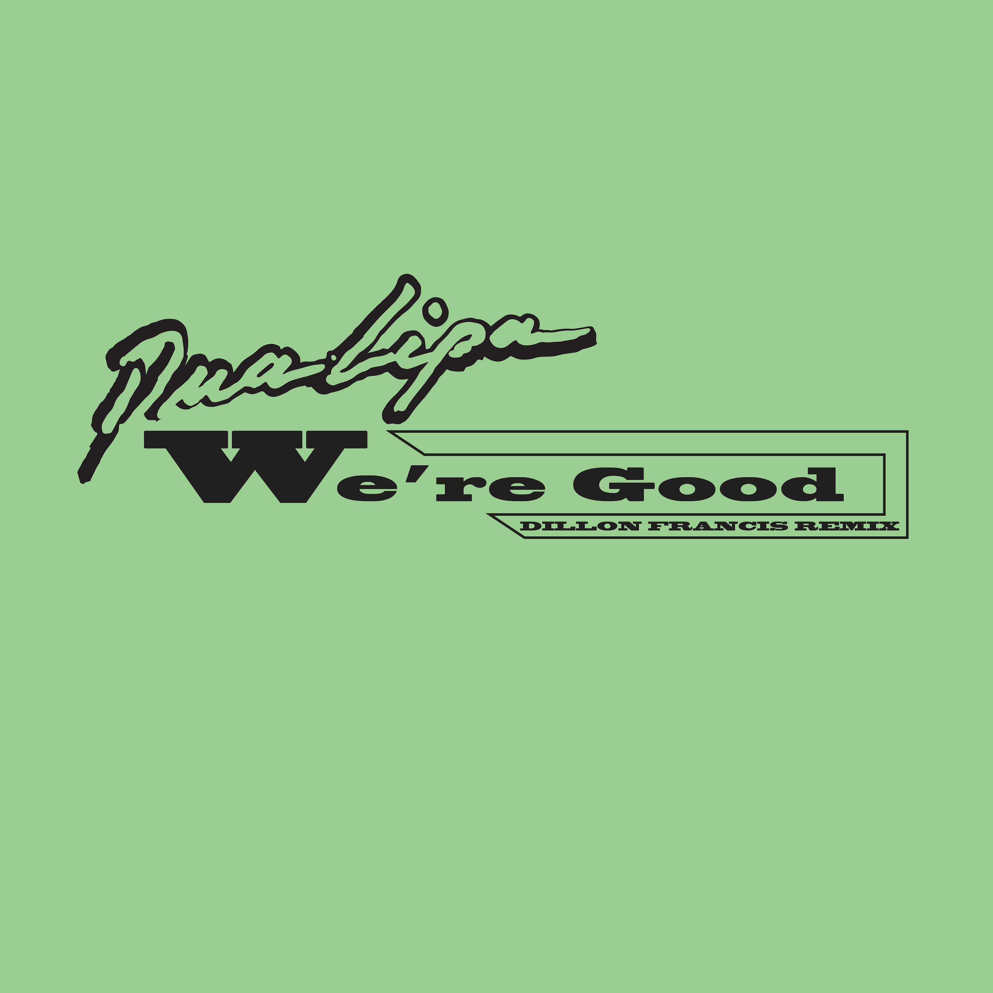 Постер альбома We're Good (Dillon Francis Remix)
