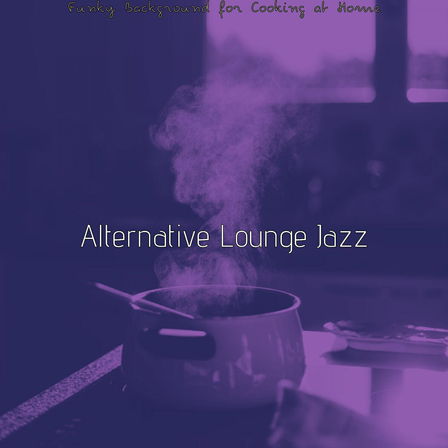Alternative Lounge Jazz - Quartet Jazz Soundtrack for Cooking