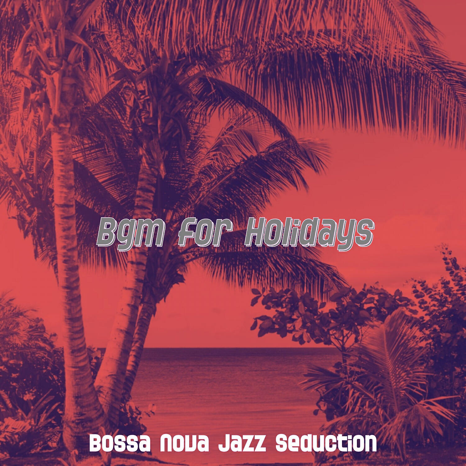 Bossa Nova Jazz Seduction - Romantic Tropical Getaways