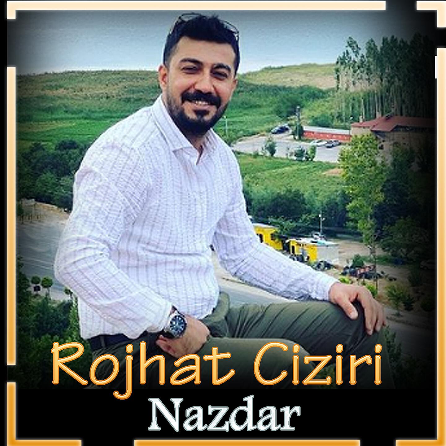 Rojhat Ciziri - Nazdar