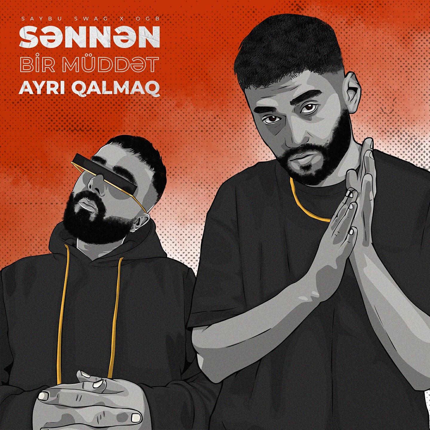Saybu Swag - Sənnən Bir Müddət Ayrı Qalmaq
