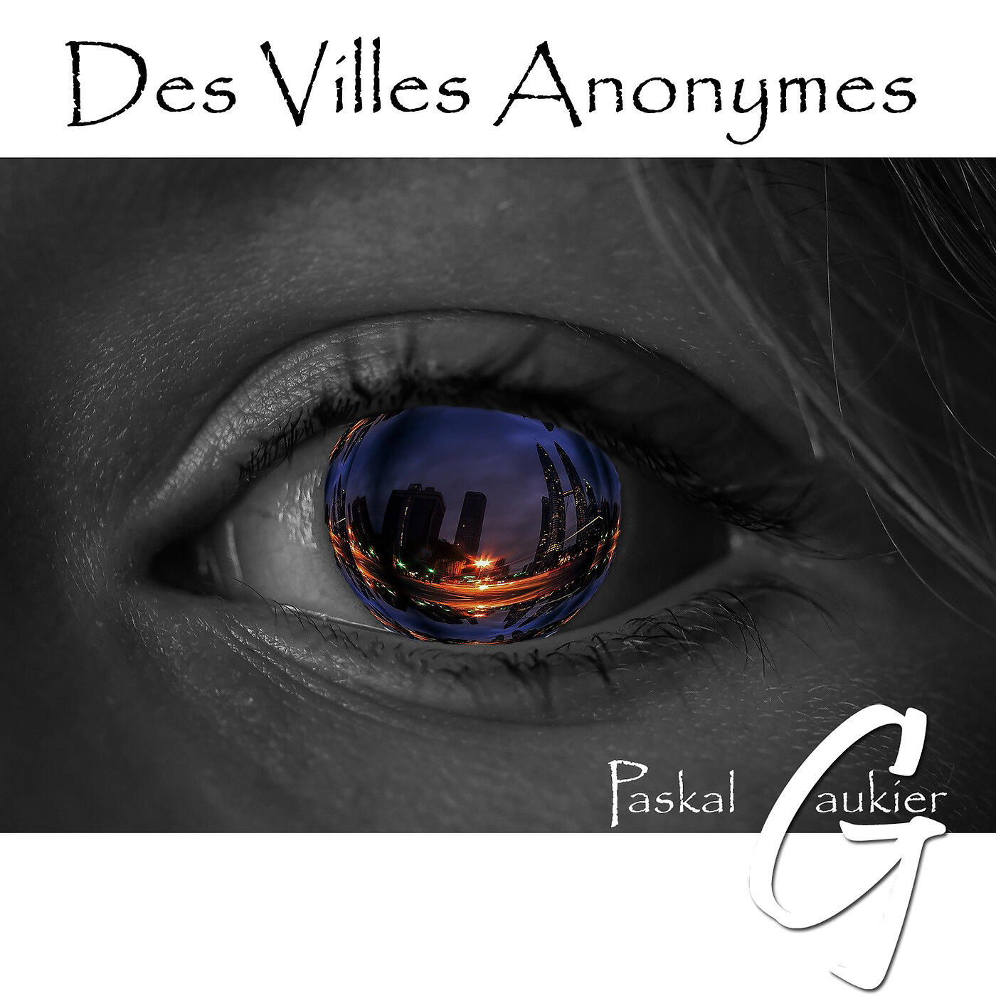 Paskal Gaukier - Des villes anonymes