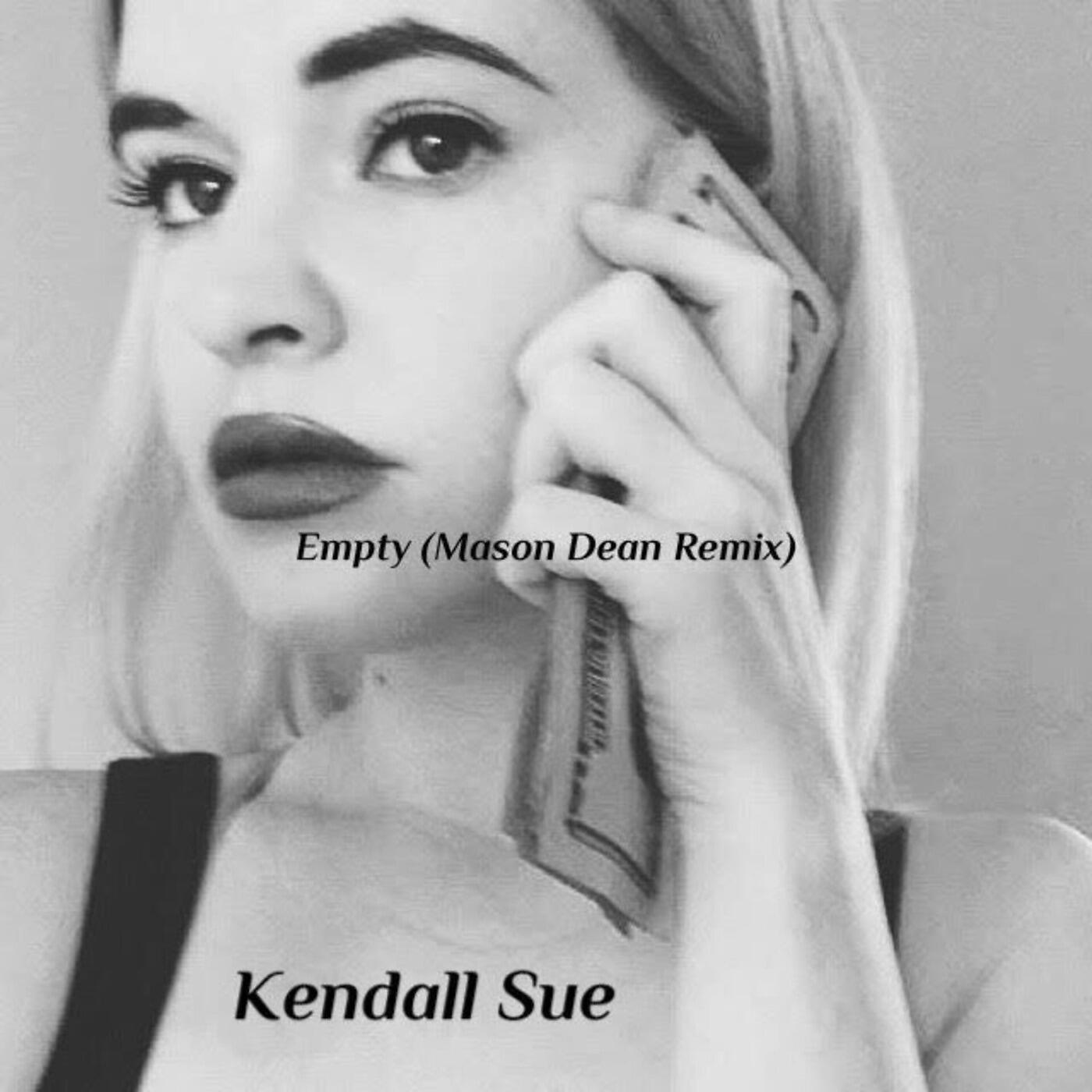 Kendall Sue - Empty (Mason Dean Remix)