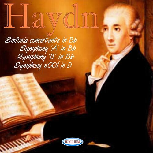 Постер альбома Haydn: Sinfonia Concertante in B-Flat, Symphony 'A' in B-Flat, Symphony 'B' in B-Flat, Symphony No. 1 in D