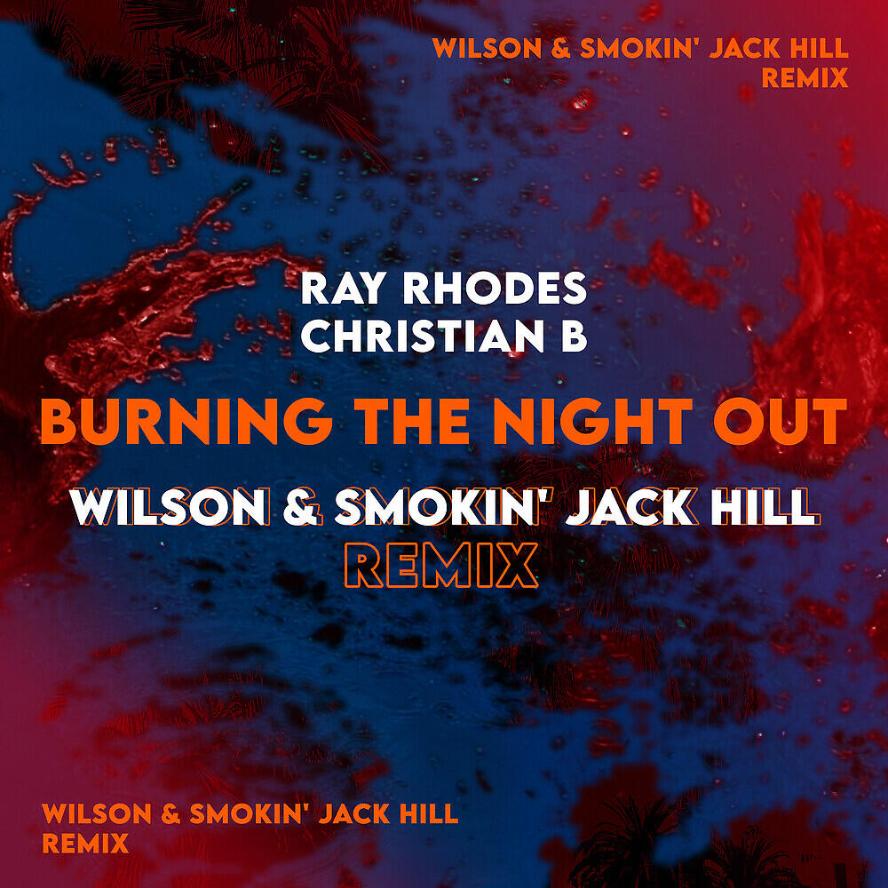 Ray Rhodes - Burning the Night Out (Wilson & Smokin' Jack Hill Extended Remix)