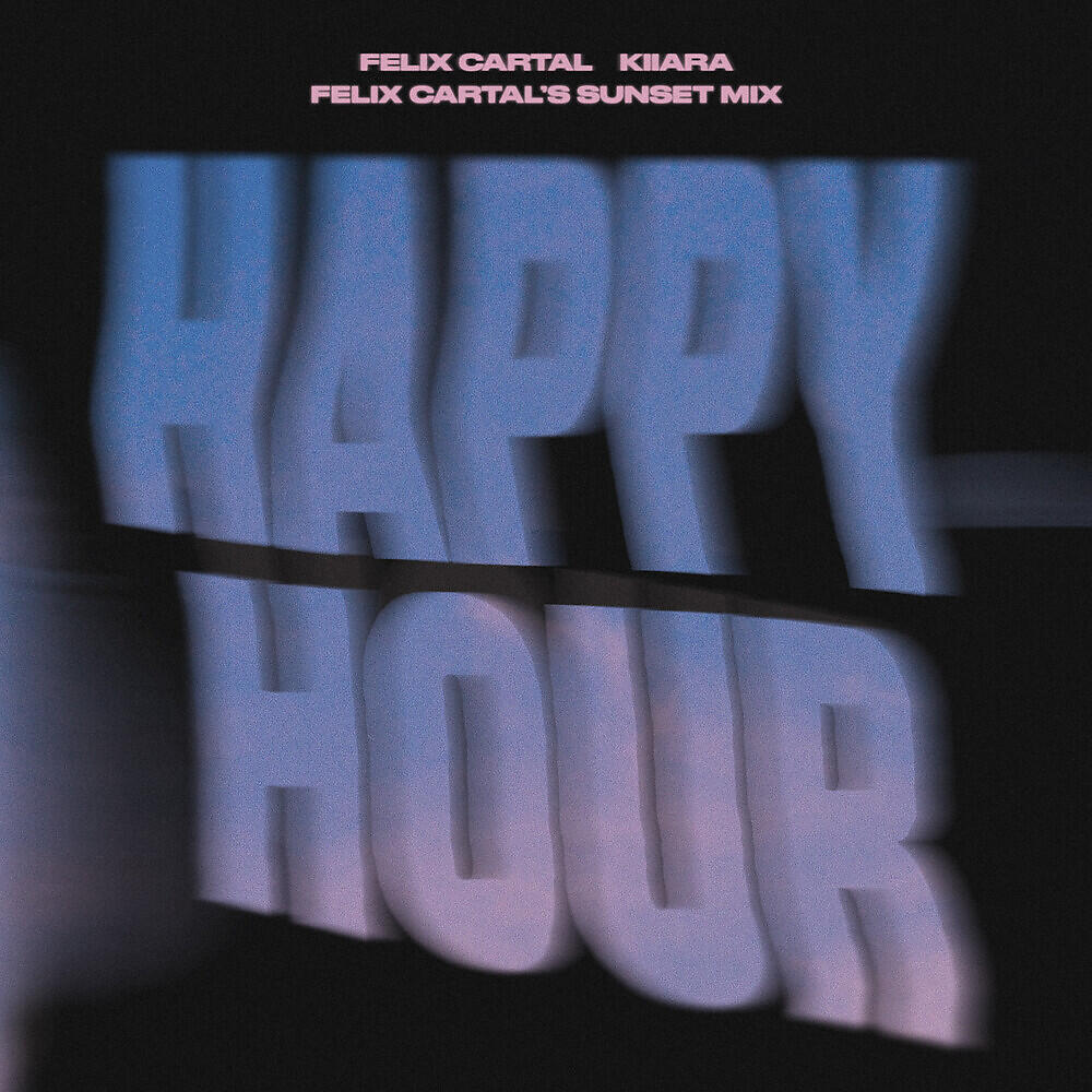 Felix Cartal - Happy Hour (Felix Cartal's Sunset Mix)