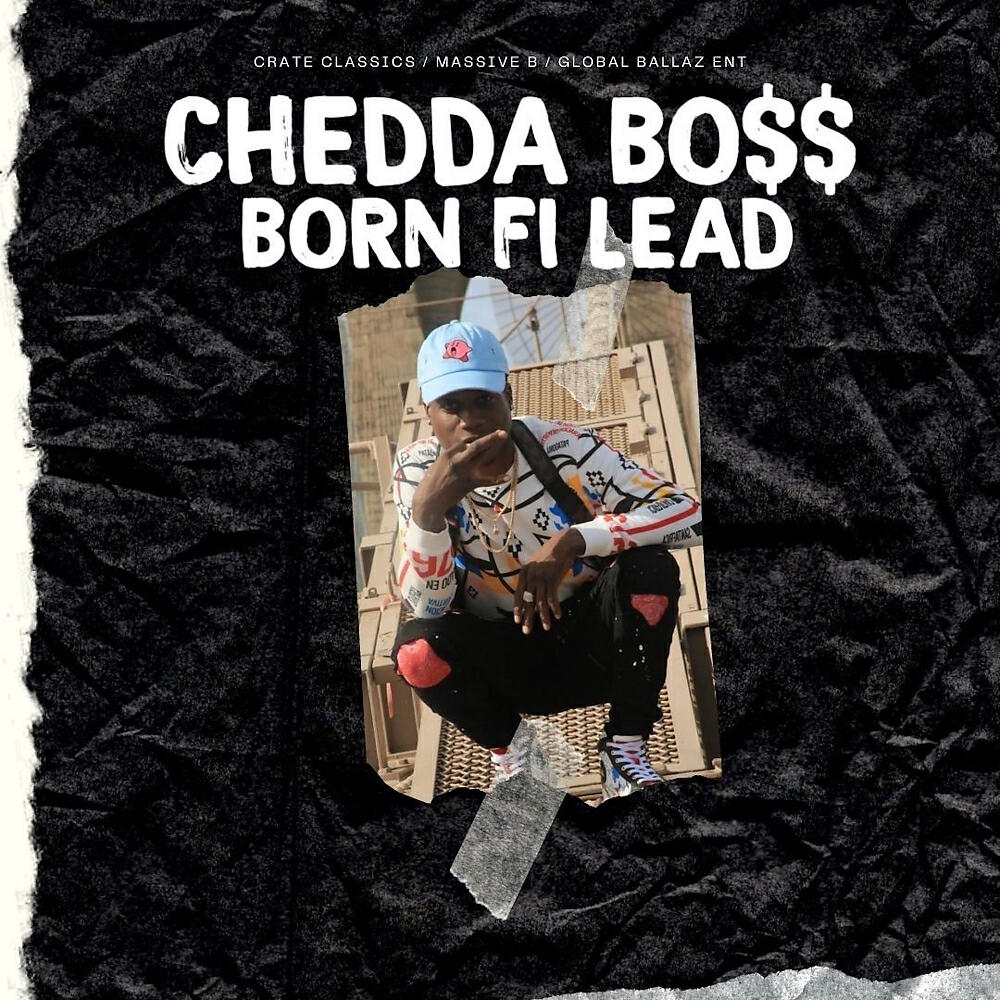 Chedda Bo$$ - Born Fi Lead (Crate Classic Jungle Fire Remix)