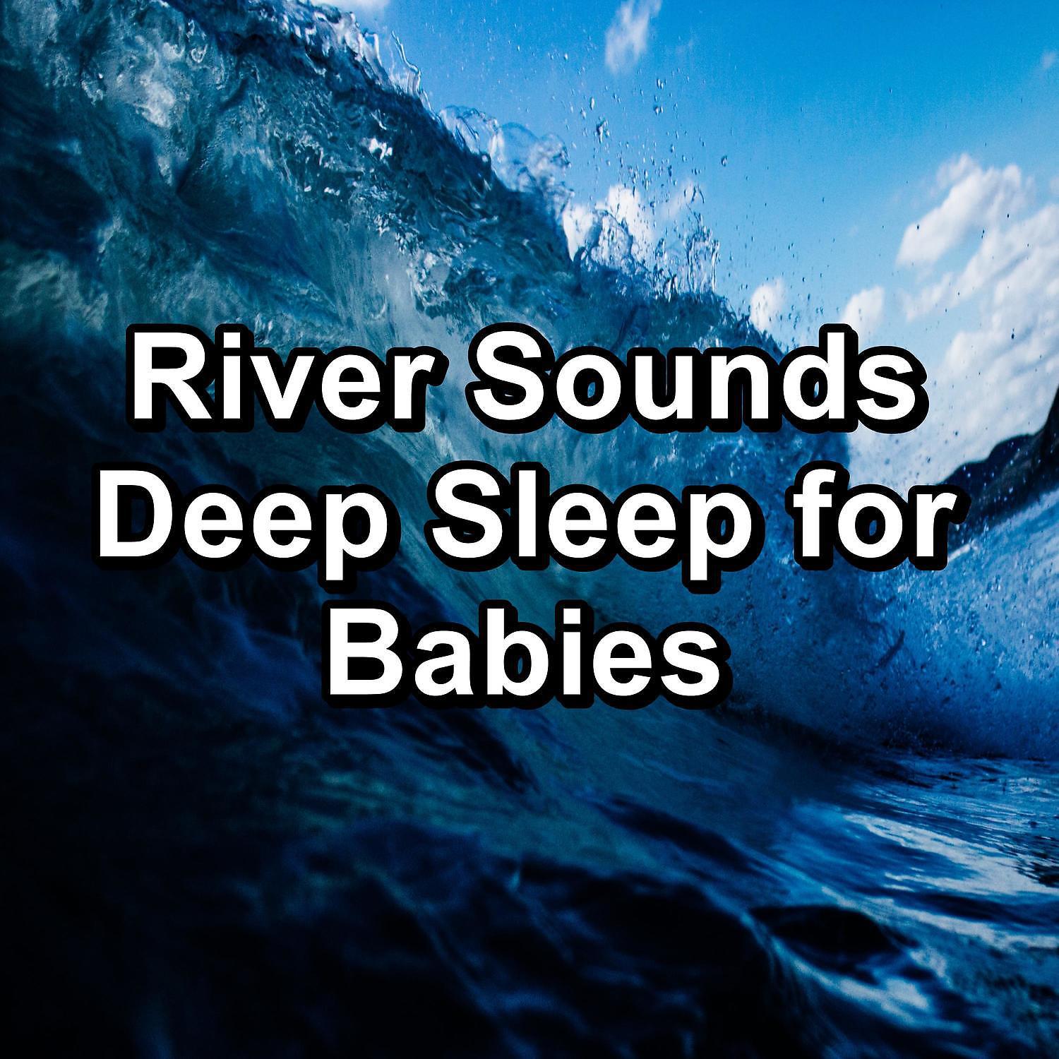 Delta Waves - Gentle River Sounds For Insomnia Relief For Adult and Babies Sleep