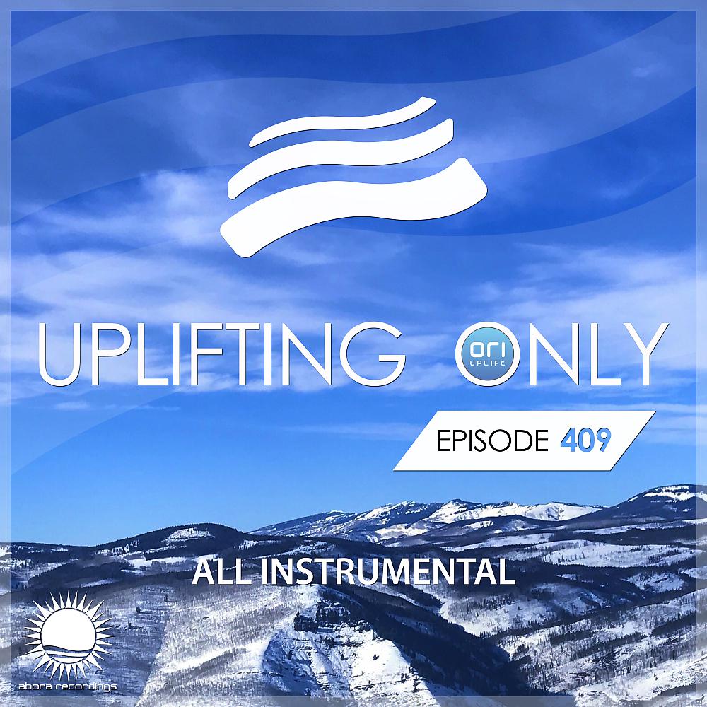 Постер альбома Uplifting Only Episode 409 [All Instrumental] (Dec 2020) [FULL]