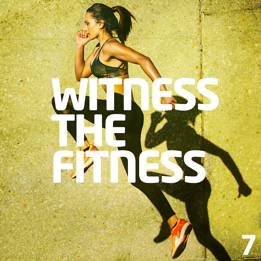 Постер альбома Witness The Fitness 7