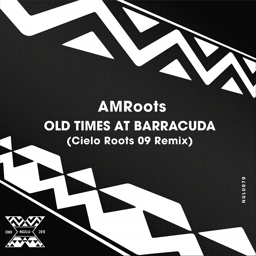 Постер альбома Old Times at Barracuda (Cielo Roots 09 Remix)