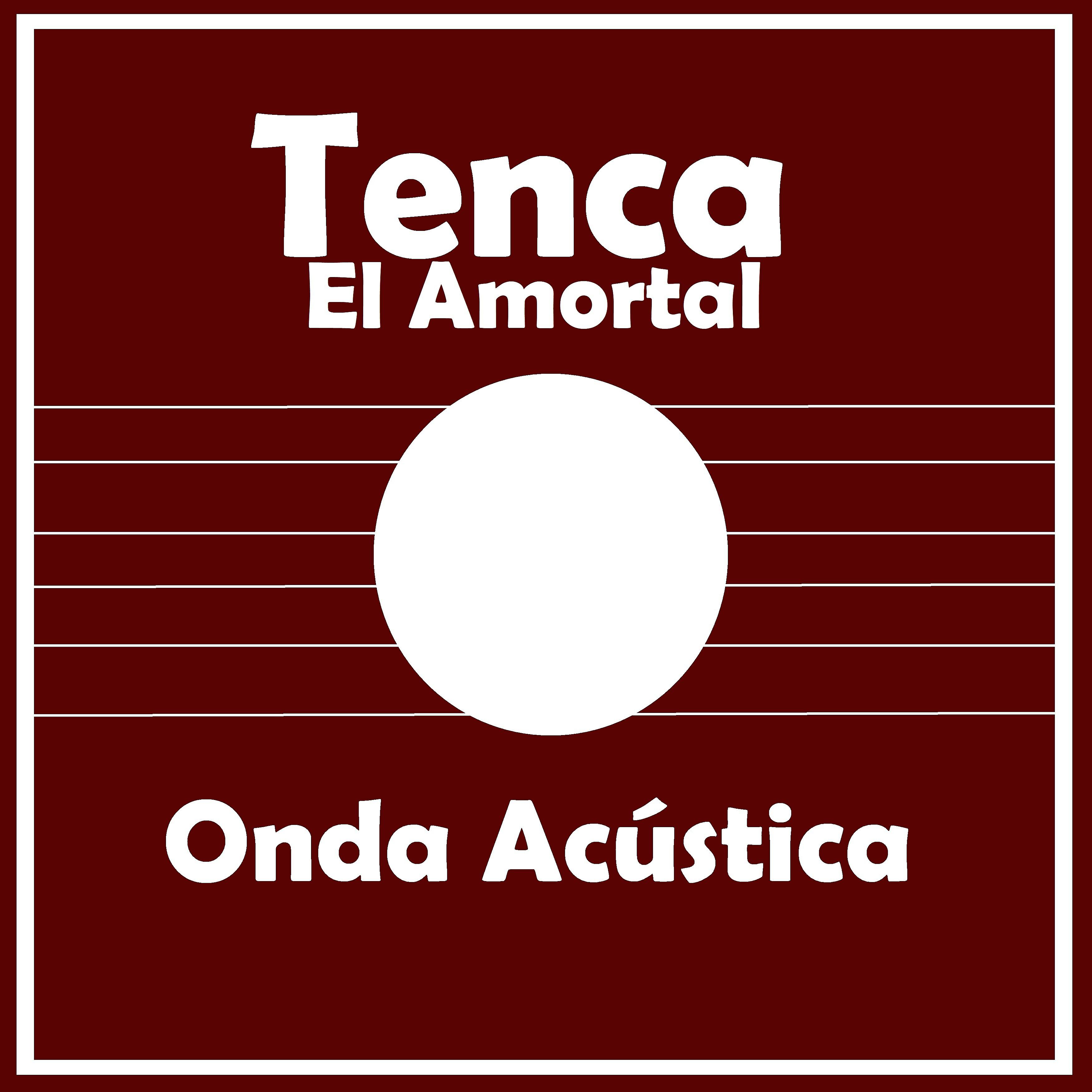 Tenca El Amortal - Tenca El Amortal (Himno)