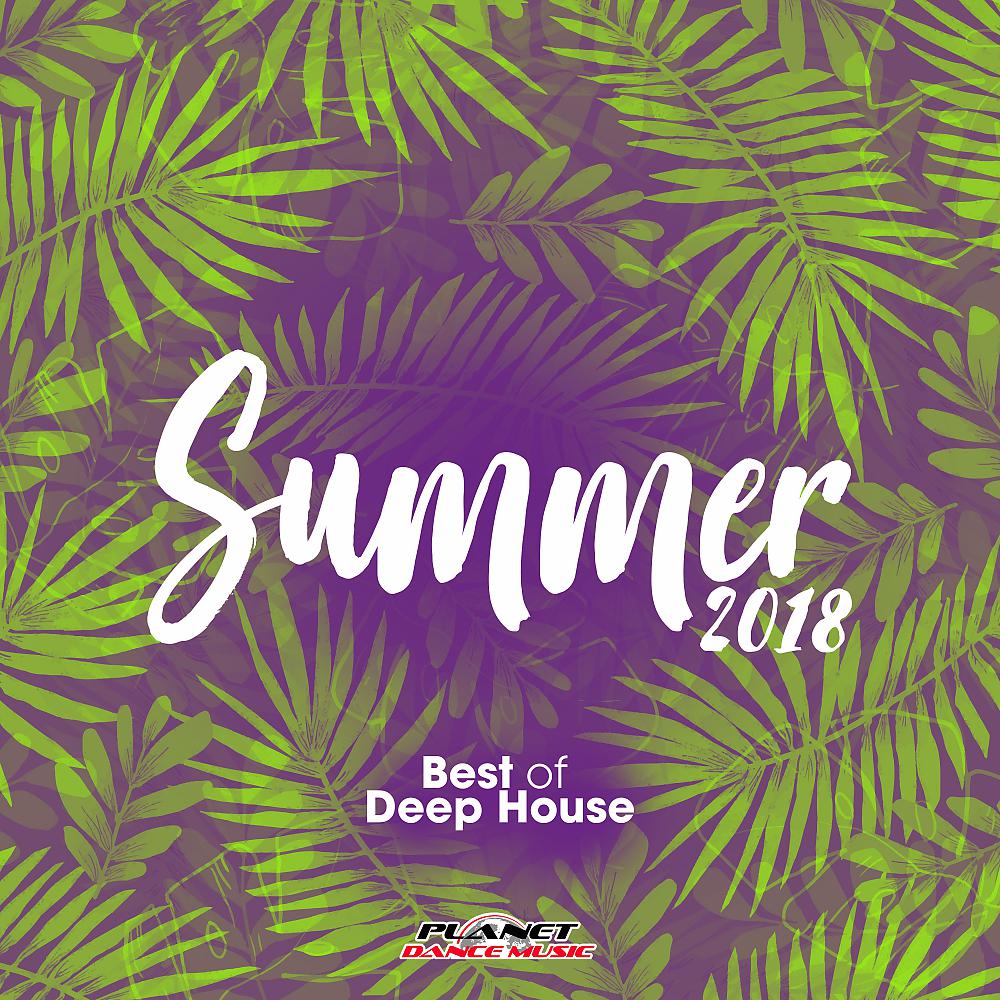 Постер альбома Summer 2018: Best of Deep House