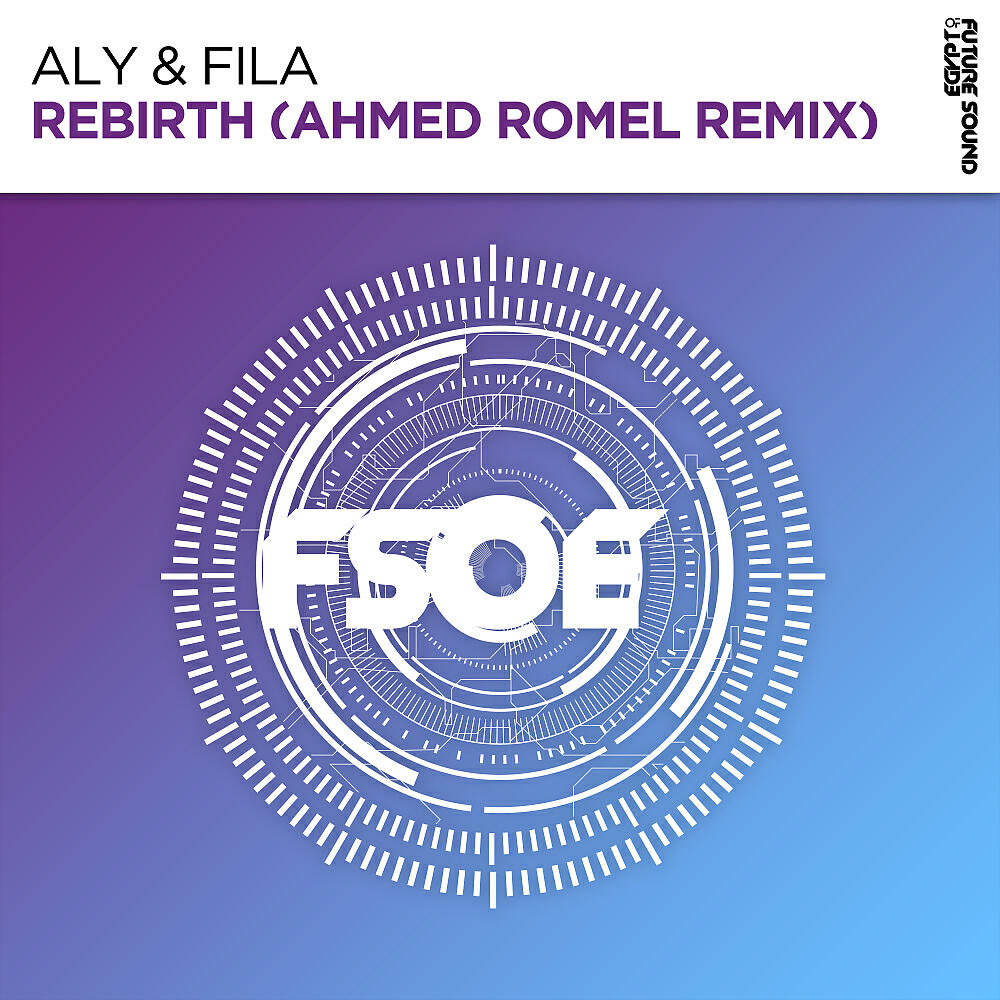 Aly & Fila - Rebirth (Ahmed Romel Remix)
