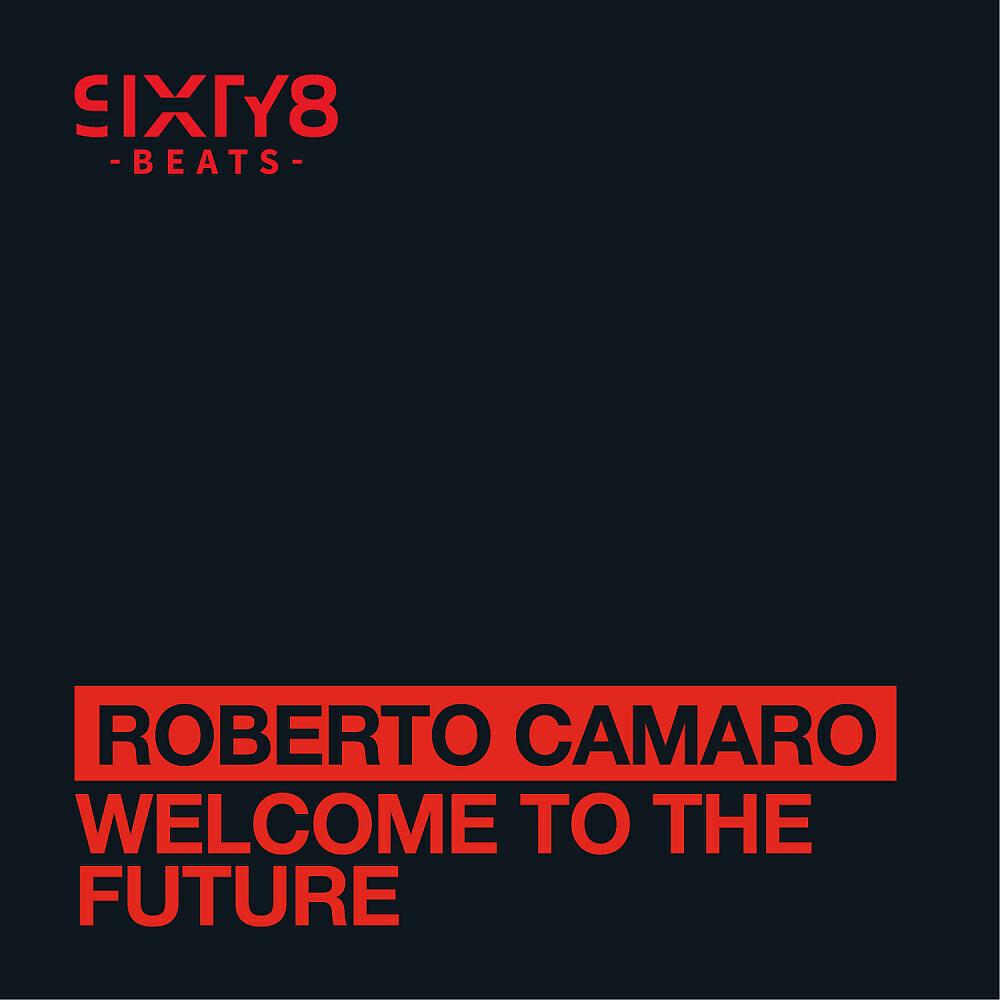 Roberto Camaro - Welcome To The Future (Robbie Rivera & Benny Camaro Edit)