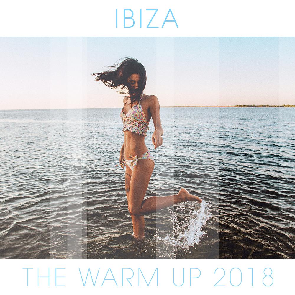Постер альбома Ibiza Warm Up 2018