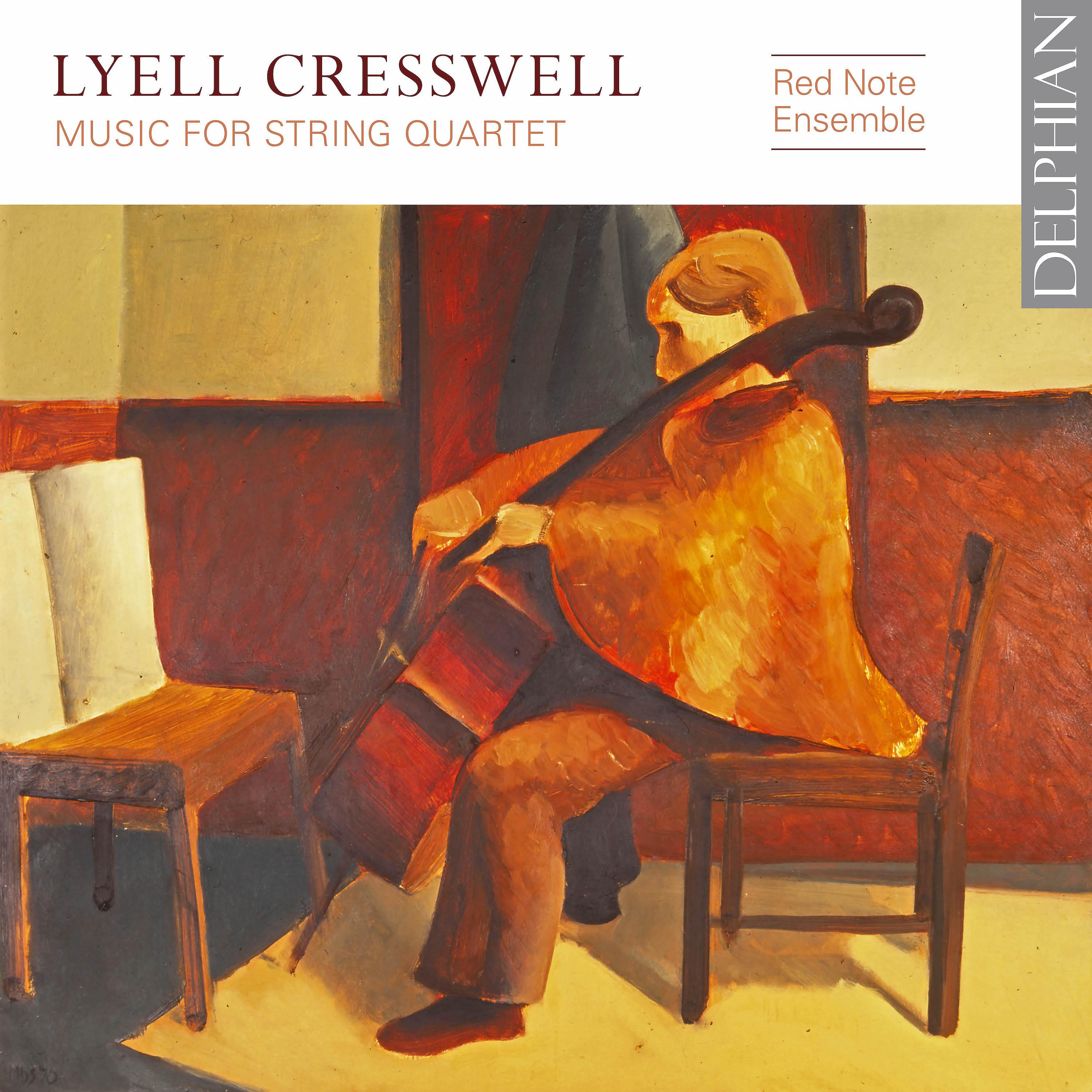 Постер альбома Lyell Cresswell: Music for String Quartet