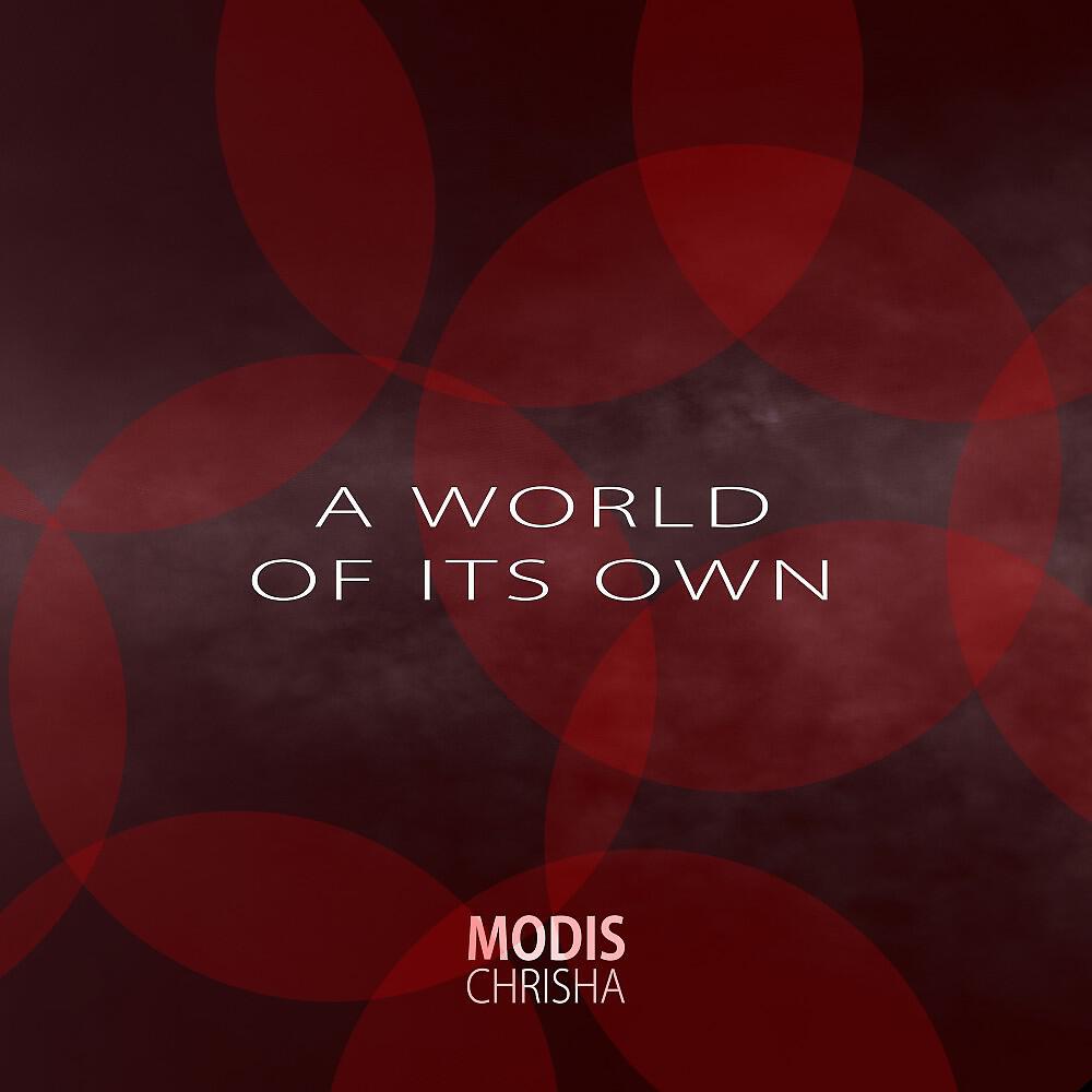 Modis Chrisha - A World of Its Own