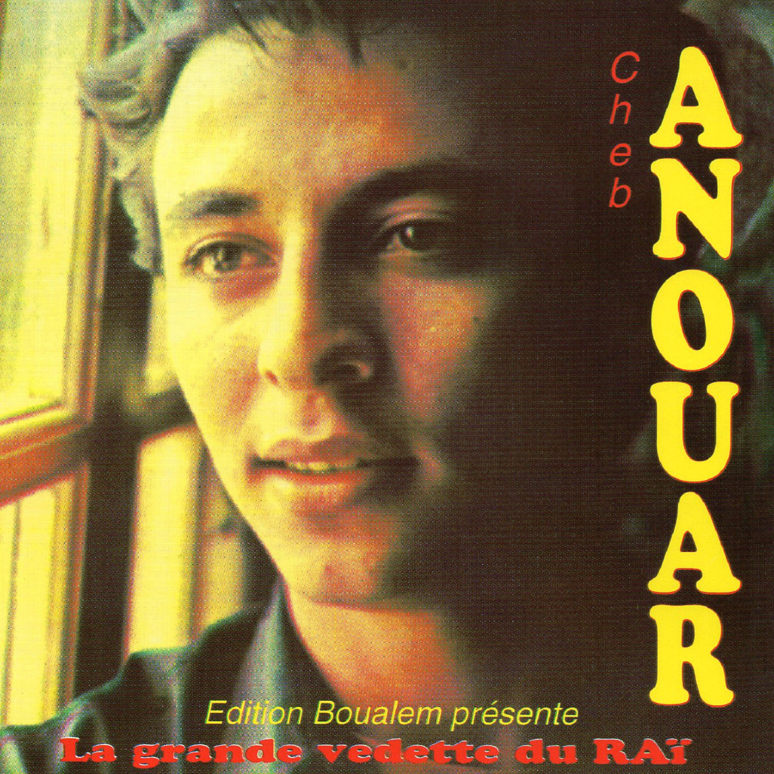 Cheb Anouar - Chafet Aïni