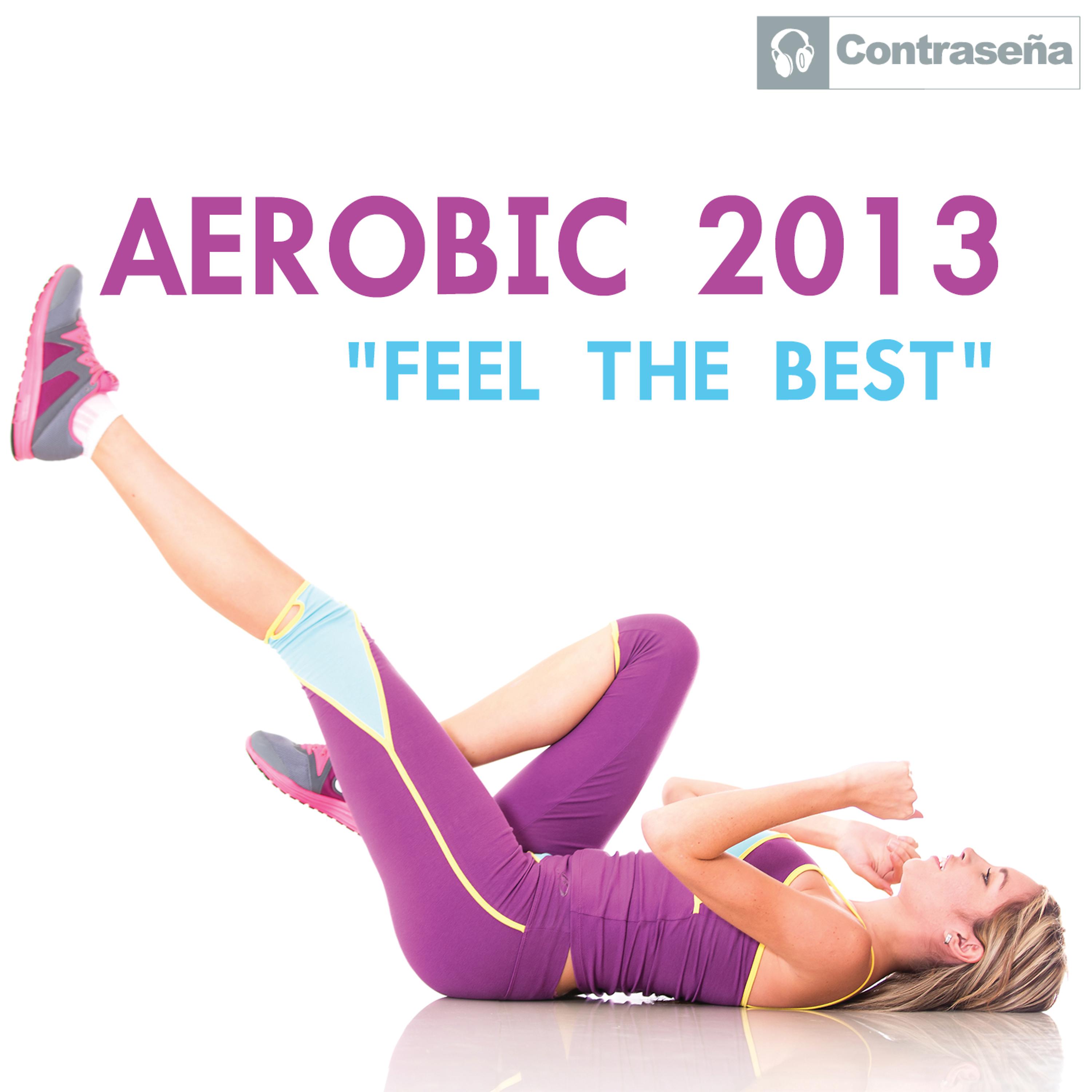 Постер альбома Aerobic 2013 "Feel the Best"