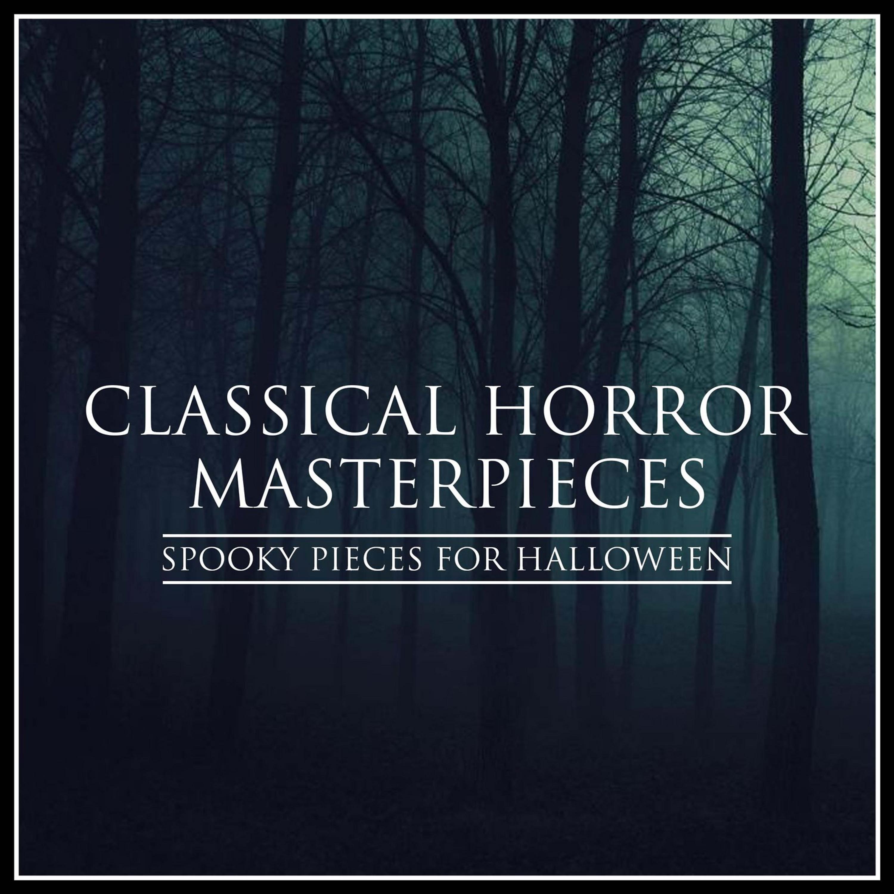 Постер альбома Classical Horror Masterpieces - Spooky Pieces for Halloween
