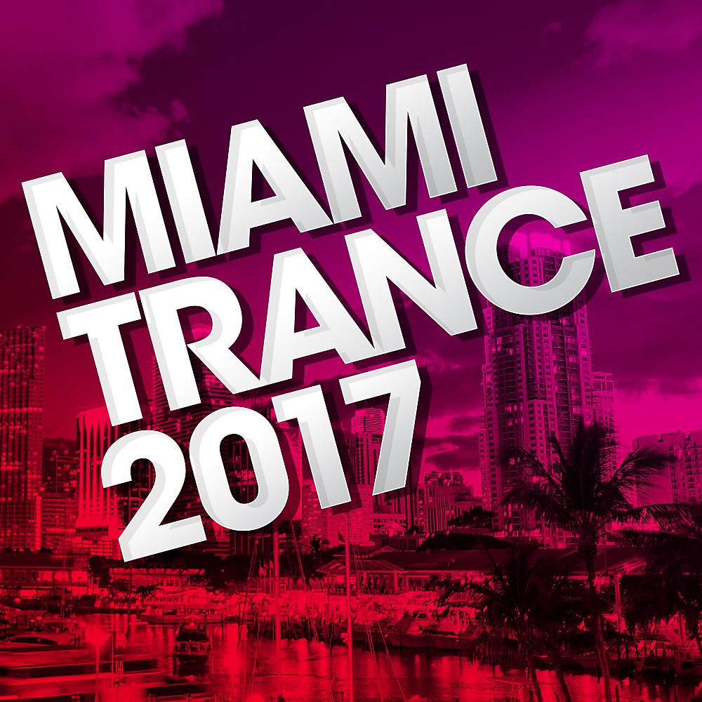 Постер альбома Miami Trance 2017