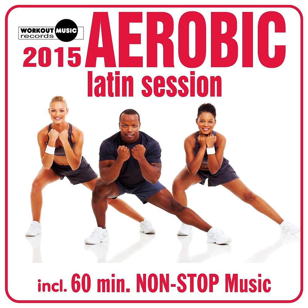 Постер альбома Aerobic Latin Session 2015